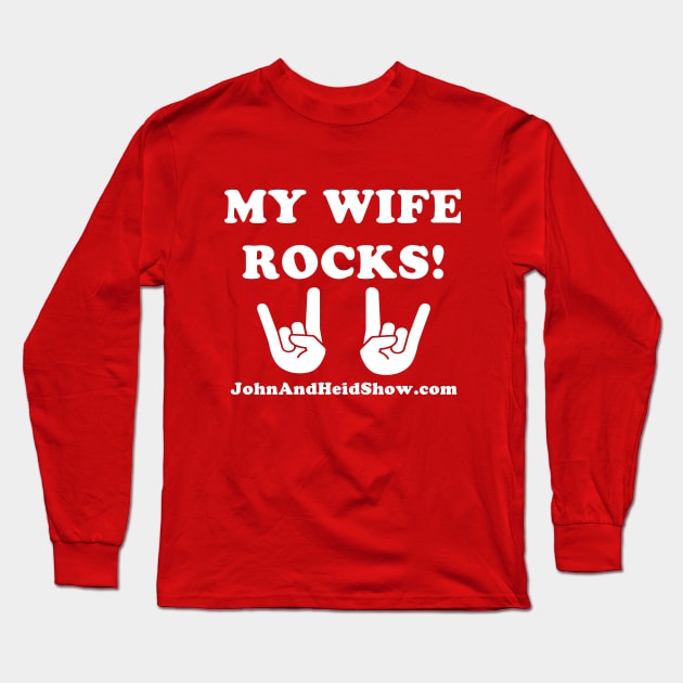 My Wife Rocks! Long Sleeve T-Shirt by Bigjohnsmall 